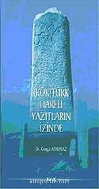 (Kök)Türk Harfli Yazıtların İzinde