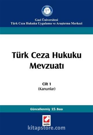 Türk Ceza Hukuku Mevzuatı Cilt 1 (Kanunlar)