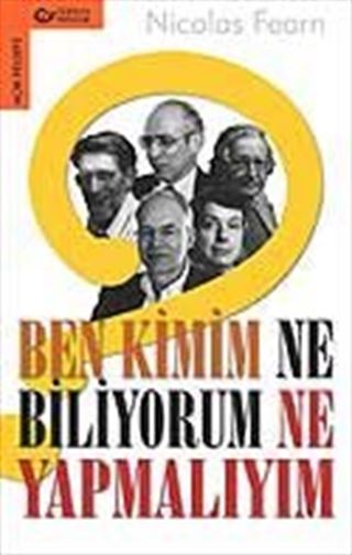 Ben Kimim Ne Biliyorum Ne Yapmalıyım