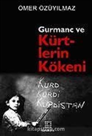 Gurmanç ve Kürtlerin Kökeni