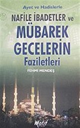 Nafile İbadetler ve Mübarek Gecelerin Faziletleri