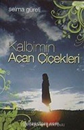 Kalbimin Açan Çiçekleri