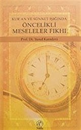 Öncelikli Meseleler Kur'an ve Sünnet Işığında Fıkhı