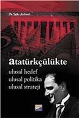 Atatürkçülükte Ulusal Hedef Ulusal Politika Ulusal Strateji