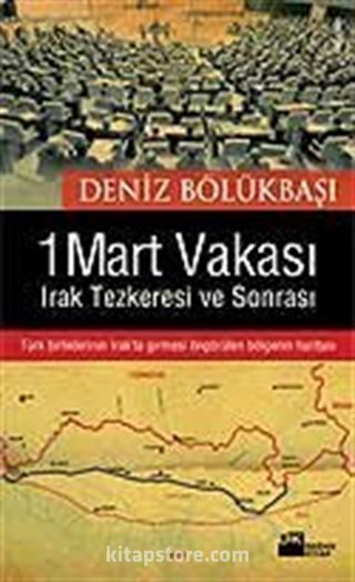 1 Mart Vakası Irak Tezkeresi ve Sonrası