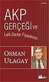 Akp Gerçeği ve Laik Darbe Fiyaskosu