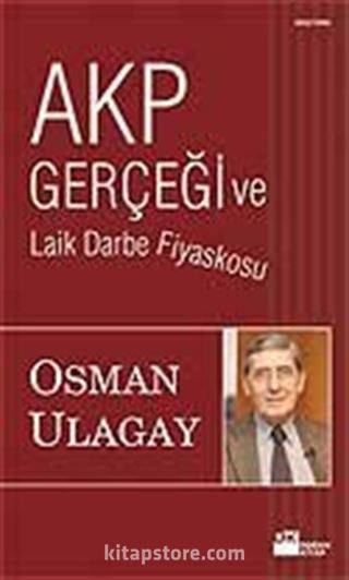 Akp Gerçeği ve Laik Darbe Fiyaskosu