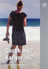 Çocuk mu? Kariyer mi?