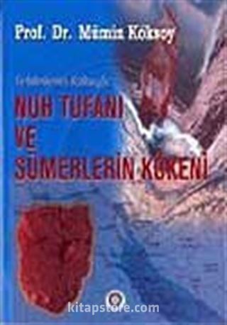 Yerbilimlerinin Katkısıyla Nuh Tufanı ve Sümerler'in Kökeni