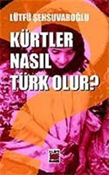 Kürtler Nasıl Türk Olur