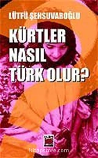 Kürtler Nasıl Türk Olur