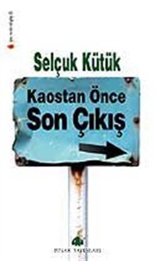 Kaostan Önce Son Çıkış