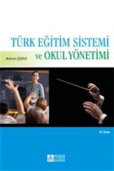 Türk Eğitim Sistemi ve Okul Yönetimi / Doç. Dr. Mehmet Şişman