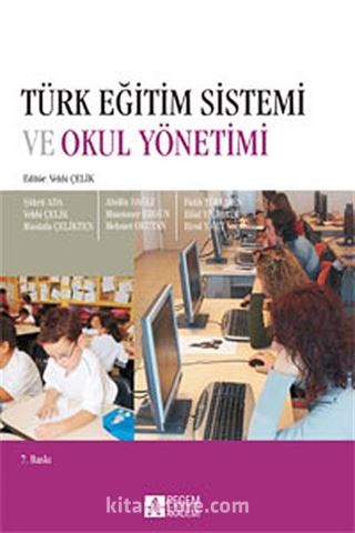 Türk Eğitim Sistemi ve Okul Yönetimi / Prof. Dr. Vehbi Çelik