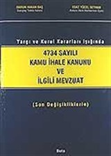 4734 Sayılı Kamu İhale Kanunu ve İlgili Mevzuat / Yargı ve Kurul Kararları Işığında