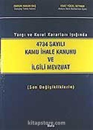 4734 Sayılı Kamu İhale Kanunu ve İlgili Mevzuat / Yargı ve Kurul Kararları Işığında