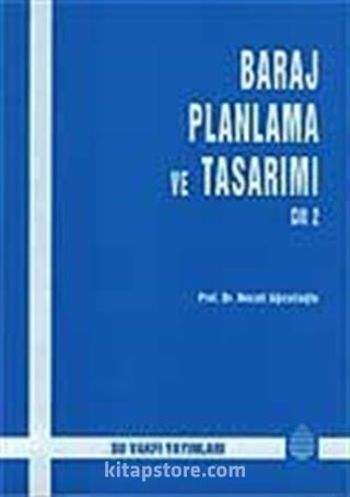 Baraj Planlama ve Tasarını (Cilt II)