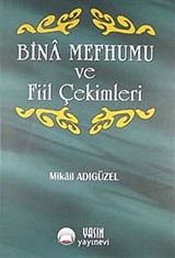 Bina Mefhumu ve Fiil Çekimleri