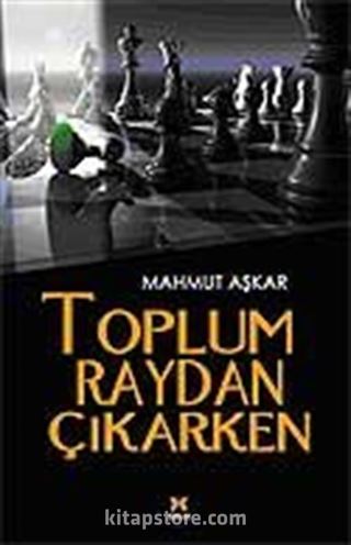 Toplum Raydan Çıkarken