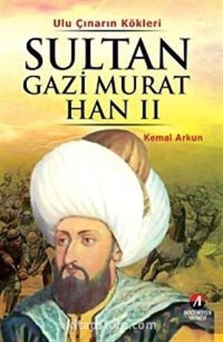 Uluçınarın Kökleri Sultan Gazi Murat Han II