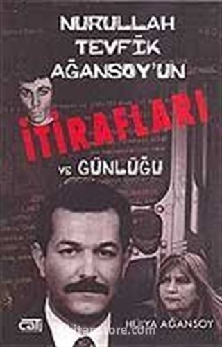 Nurullah Tevfik Ağansoy'un İtirafları