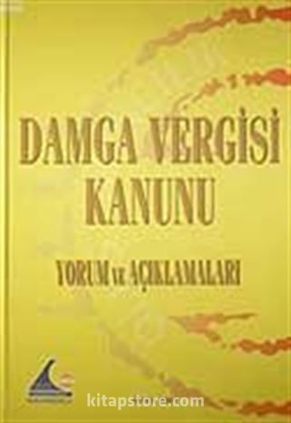 Damga Vergisi Kanunu Yorum ve Açıklamaları