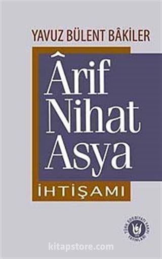 Arif Nihat Asya İhtişamı