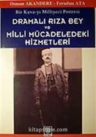 Dramalı Rıza Bey ve Milli Mücadeledeki Hizmetleri