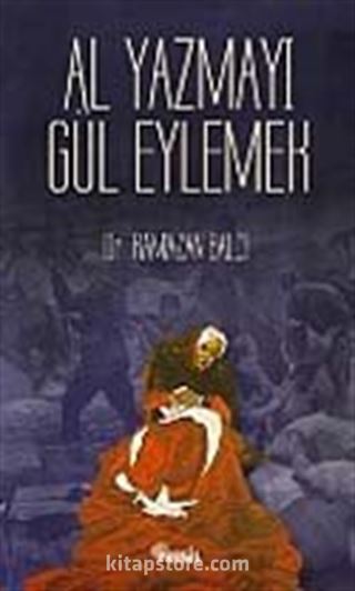 Al Yazmayı Gül Eylemek