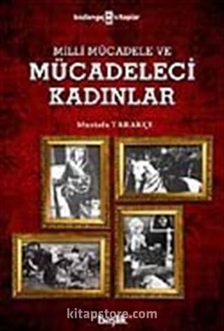 Milli Mücadele ve Mücadeleci Kadınlar