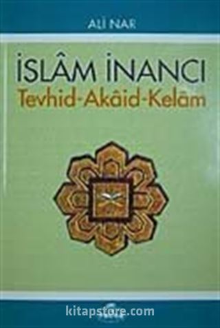 İslam İnancı Tevhid-Akaid-Kelam