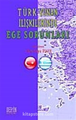 Türk-Yunan İlişkilerinde Ege Sorunları