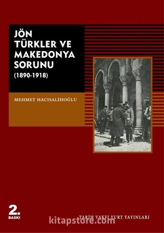 Jön Türkler ve Makedonya Sorunu (1890-1918)