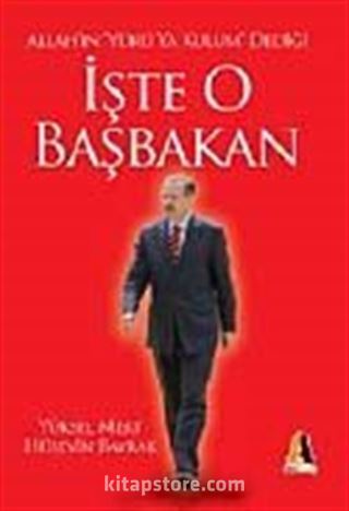 İşte O Başbakan