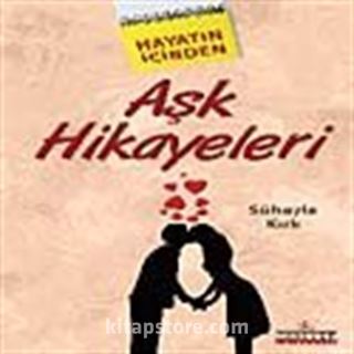 Hayatın İçinden Aşk Hikayeleri