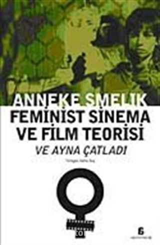 Feminist Sinema ve Film Teorisi ve Ayna Çatladı