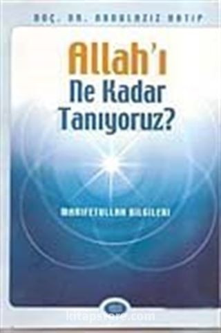 Allah'ı Ne Kadar Tanıyoruz?