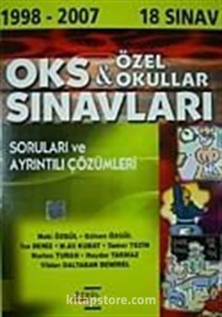 Oks Özel Okullar Sınavları 1998-2007 Soruları ve Ayrıntılı Çözümleri