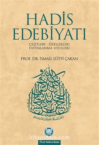 Hadis Edebiyatı (Çeşitleri - Özellikleri - Faydalanma Usulleri)