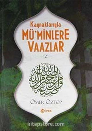 Kaynaklarıyla Mü'minlere Vaazlar-2