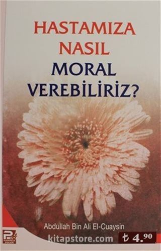 Hastamıza Nasıl Moral Verebiliriz