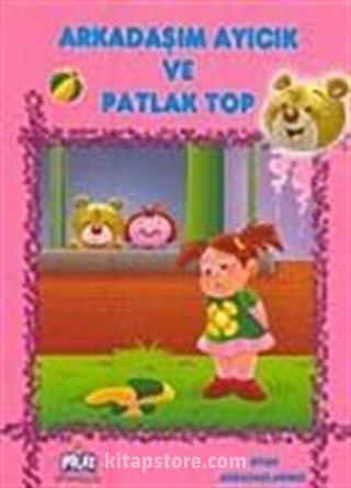 Arkadaşım Ayıcık ve Patlak Top