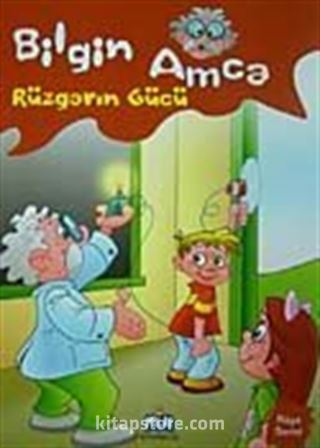 Bilgin Amca / Rüzgarın Gücü