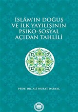 İslam'ın Doğuş ve İlk Yayılışının Psiko-Sosyal Açıdan Tahlili