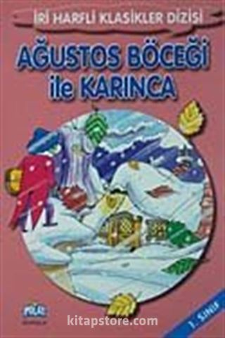 Ağustos Böceği ile Karınca-1. Sınıf / İri Harfli Klasikler Dizisi