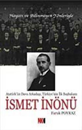 İsmet İnönü Atatürk'ün Dava Arkadaşı, Türkiye'nin İlk Başbakanı