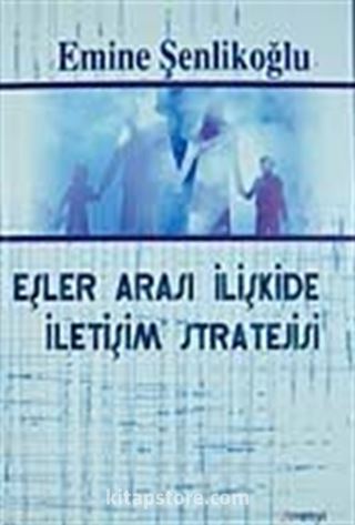 Eşler Arası İlişkide İletişim Stratejisi