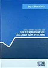 Eski Medeni Kanunumuzla Karşılaştırmalı Olarak Türk Medeni Kanununa Göre Sözleşmeden Doğan İpotek Hakkı