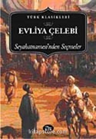 Evliya Çelebi Seyahatnamesi'nden Seçmeler