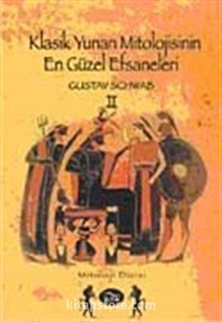 Klasik Yunan Mitolojisinin En Güzel Efsaneleri (II. Cilt)